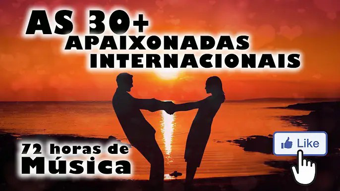 AS 30 MAIS APAIXONADAS INTERNACIONAIS/ROMÂNTICAS INTERNACIONAIS /The best romantic songs in english Contagiados pela Música