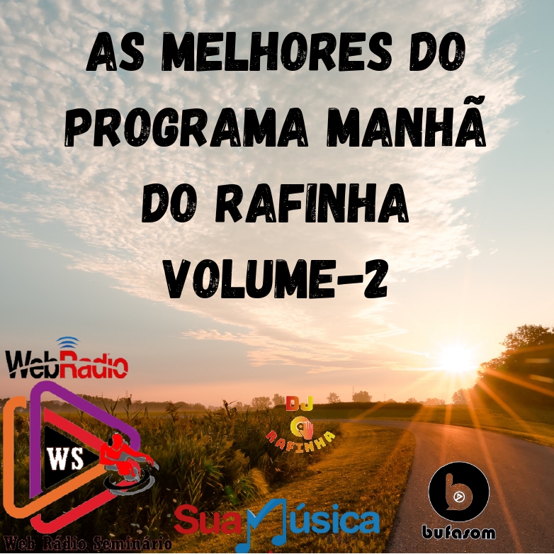 AS MELHORES DO PROGRAMA MANHA DO RAFINHA vol-2 BY DJ RAFINHA