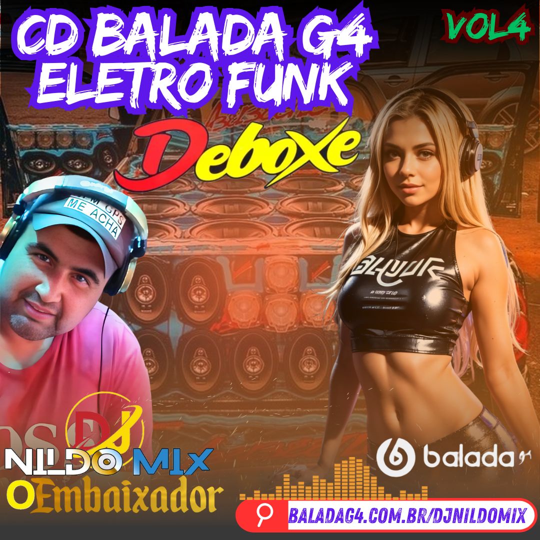 CD BALADA G4 ELETRO FUNK DEBOXE Dj Nildo Mix o Embaixador 2024 VOL4