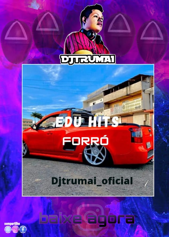 CD EDU HITS -FORRÓ - DJ TRUMAI