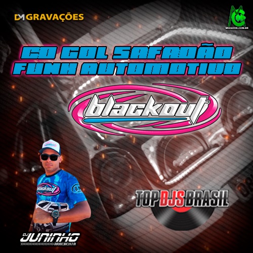 CD GOL SAFADÃO FUNK AUTOMOTIVO BLACKOUT AUDIO CAR DJ JUNINHO ARREBENTA 2021