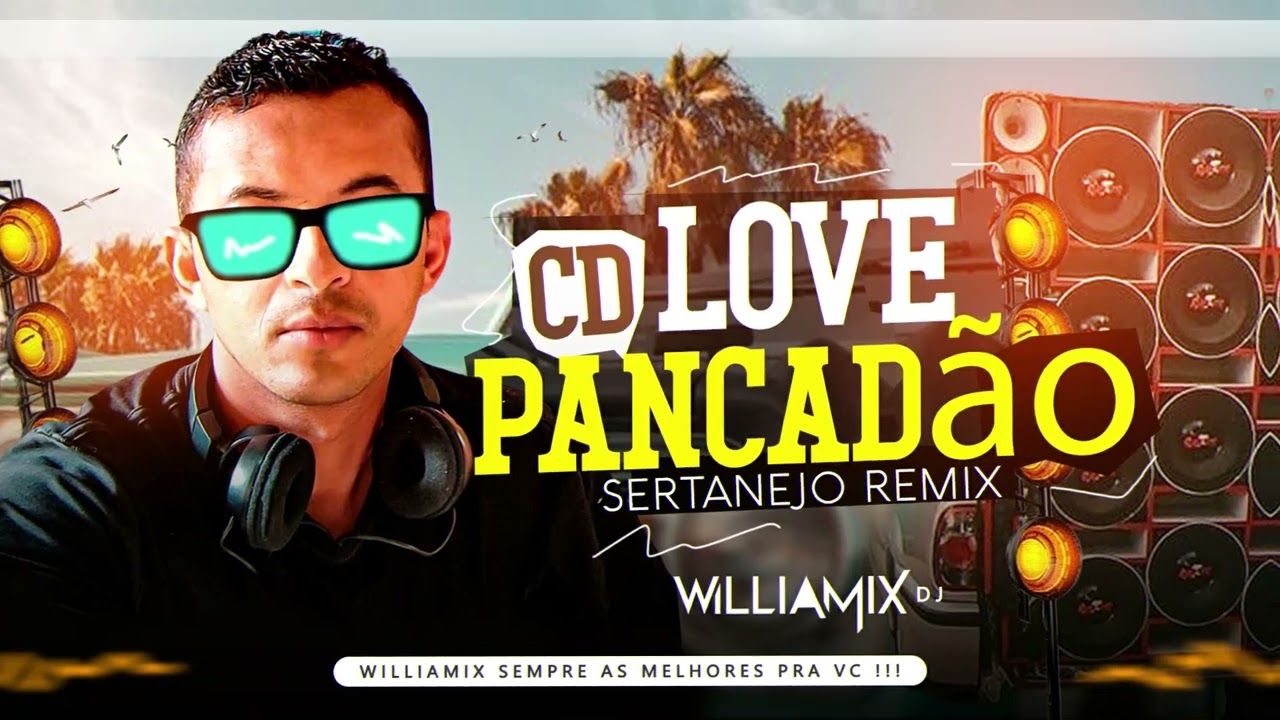 CD LOVE PANCADÃO SERTANEJO REMIX - By Williamix