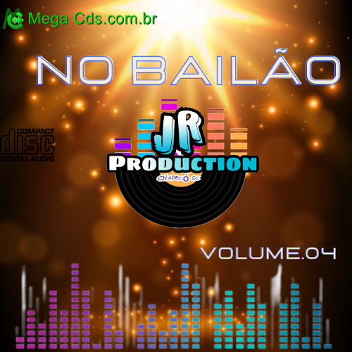 CD  NO BAILAO VOLUME 04 BY JR PRODUCTION