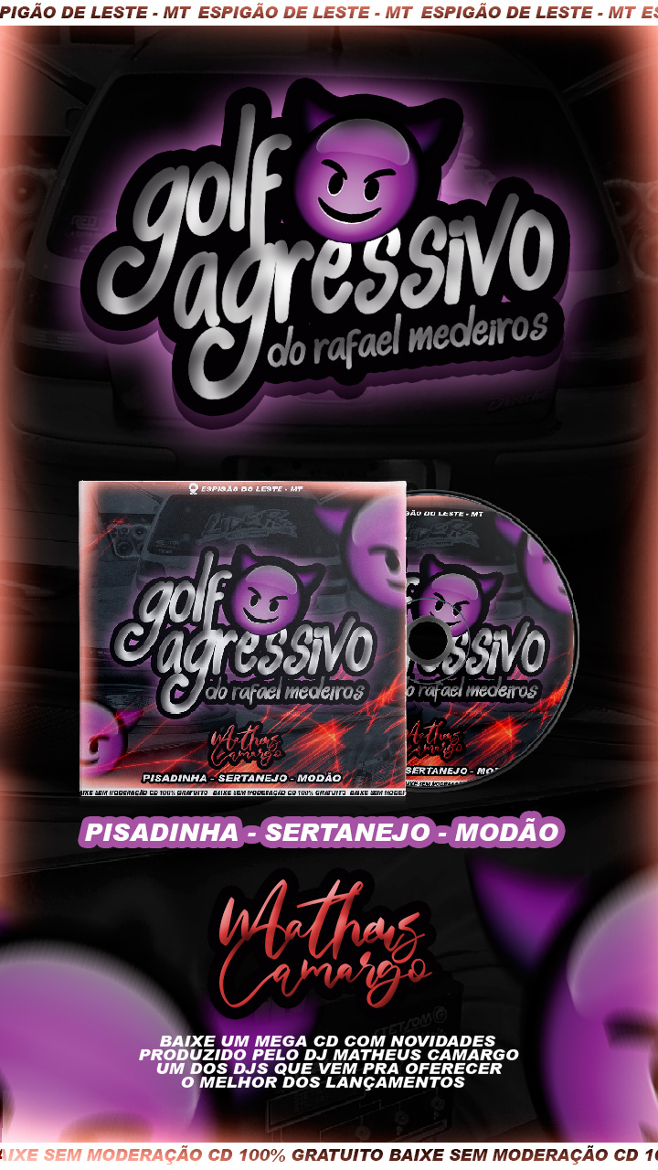 CD PISADINHA GOLF AGRESSIVO DO RAFAEL MEDEIROS - DJ MATHEUS CAMARGO
