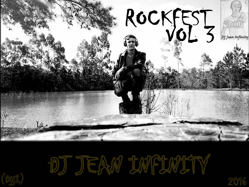 CD ROCKFEST VOL 3 Com Dj Jean Infinity(DjjI) 2016