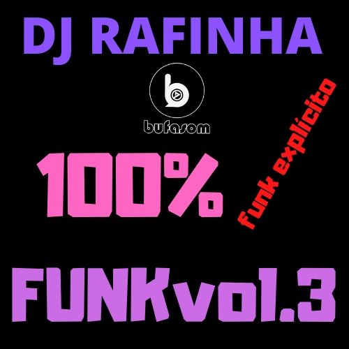 DJ RAFINHA 100 por cento FUNK volume-3