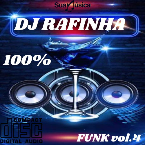 DJ RAFINHA 100 por cento FUNK volume-4