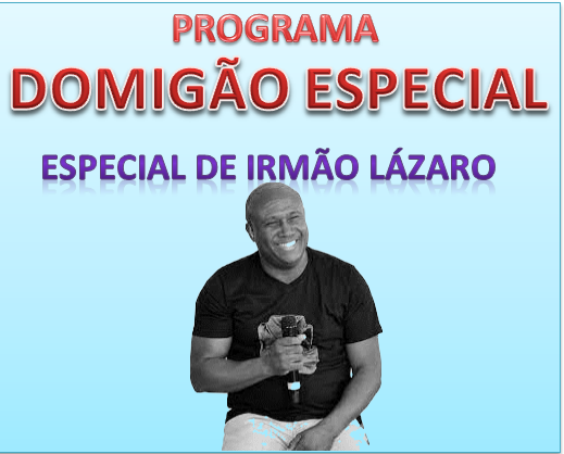 DOMINGÃO ESPECIAL IRMAO LÁZARO