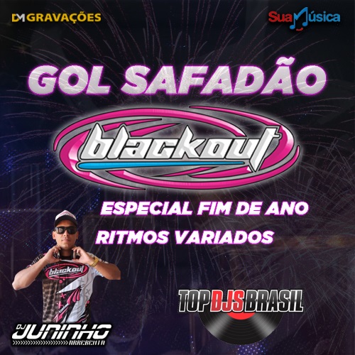 GOL SAFADAO ESPECIAL FIM DE ANO BLACKOUT AUDIO CAR RITMOS VARIADOS DJ JUNINHO ARREBENTA 2021