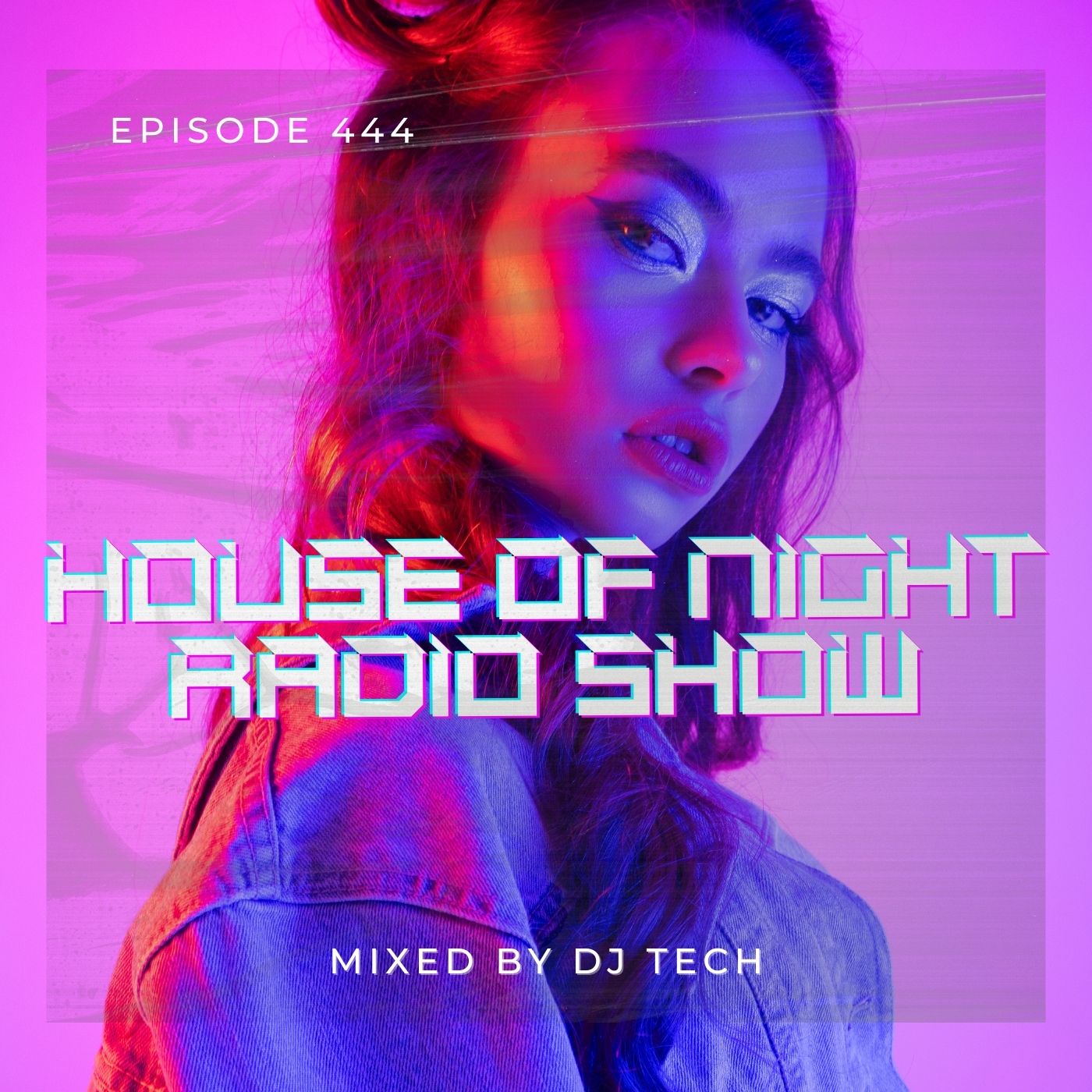 HOUSE OF NIGHT RADIO SHOW EP 444 MIXADO POR DJ TECH