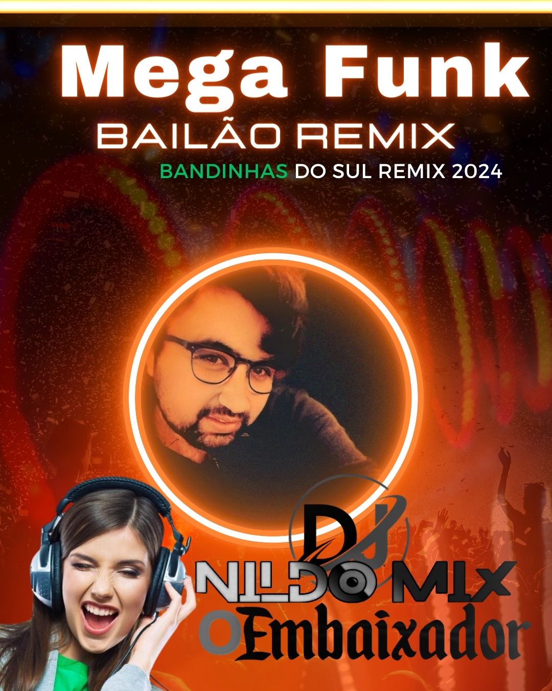 Mega Funk Bailão Remix Dj Nildo Mix o Embaixador E DJ Ari SL BANDINHAS DO SUL REMIX 2024