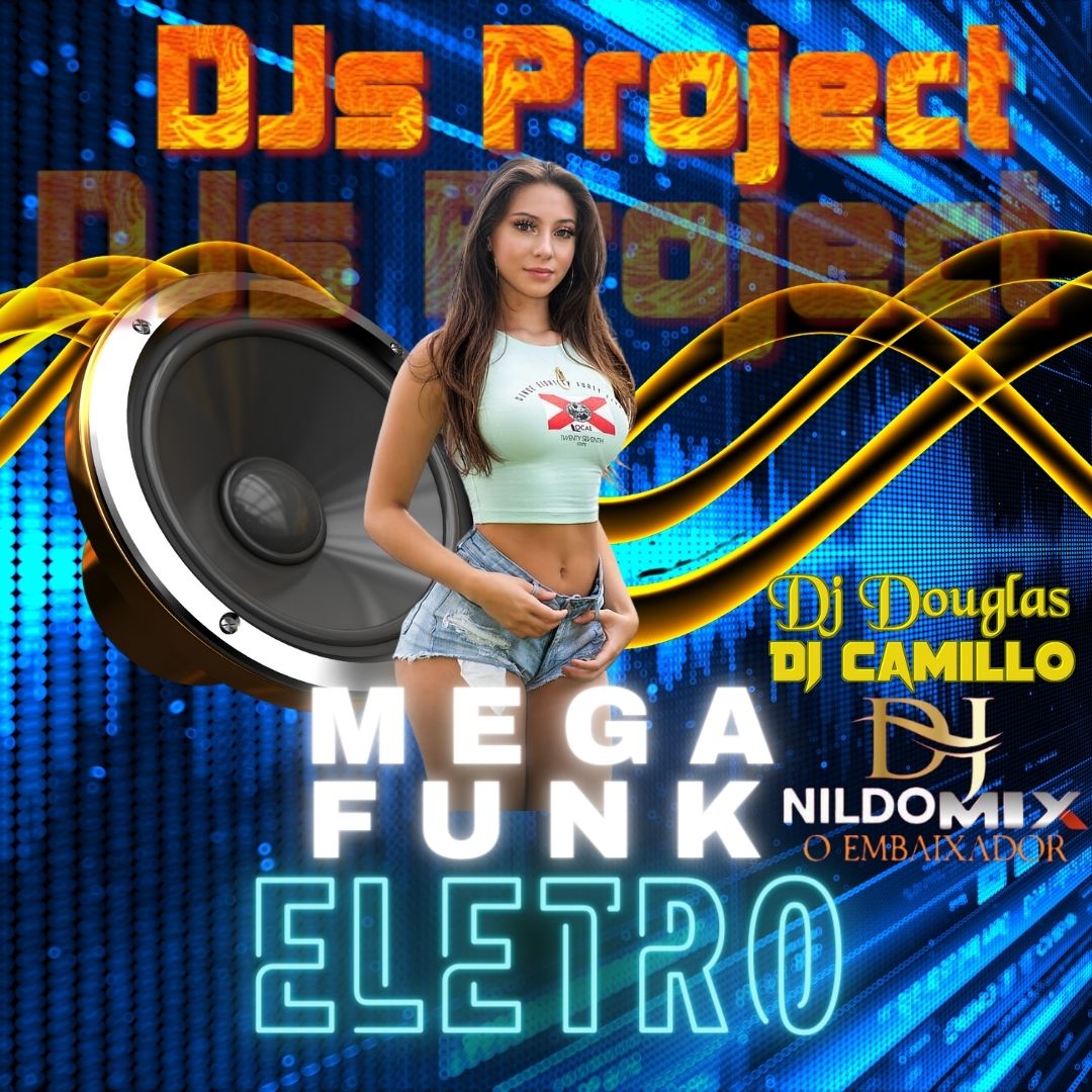 MEGA FUNK ELETRO DJs Project