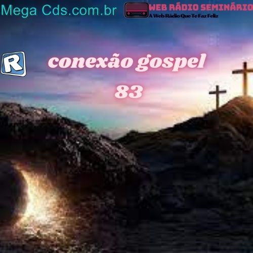 PROGRAMA CONEXÃO GOSPEL 83 EDICAO