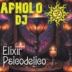 Sequência de PsyTrance ELIXIR PSICODELICO -By Apholo DJ- 04-05-2024