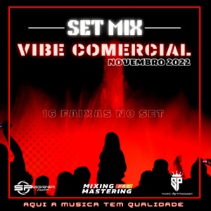 SET MIX VIBE COMERCIAL NOVEMBRO 2O22 SP DESIGNER CRIATION e SP MUSIC PRODUCER