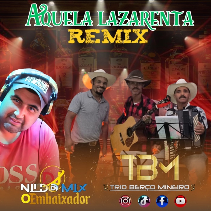 trio Berço Mineiro  Remix Aquela lazarenta Dj Nildo Mix o Embaixador