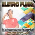 1 CD ELETRO FUNK BY DJ GEISSON COSTA
