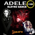ADELE REMIX ELETRO DANCE 2021 DJ NILDO MIX