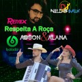 Adson E Alana Dj Nildo Mix Respeita A Roça Remix Pançadão 2022