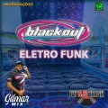BLACKOUT AUDIO CAR ELETRO FUNK DJ GILMAR MIX 2021