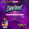 BLACKOUT DANCE COMERCIAL REMIX DANILO DETONADORES 2022