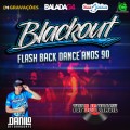 BLACKOUT FLASH BACK DANCE ANOS 90 DANILO DETONADORES 2022
