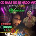 CD BAILE DO DJ NILDO MIX ELETRO FUNK