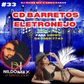 CD BARRETOS ELETRONEJO DJ NILDO MIX O EMBAIXADOR #33