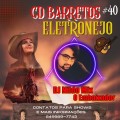 CD BARRETOS ELETRONEJO DJ NILDO MIX O EMBAIXADOR #40