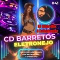 CD BARRETOS ELETRONEJO (DJ NILDO MIX O EMBAIXADOR) #41