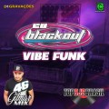 CD BLACKOUT AUDIO CAR VIBE FUNK DJ GILMAR MIX TOP DJS BRASIL 2021