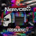 CD Caminhão Nervoso – Volume 01 - DJFrequency Mix