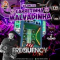 CD Carretinha Malvadinha – Volume 02 - DJFrequencyMix