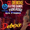 CD DEBOXE ELETRO DANCE PANCADÃO (DJs Project) #01