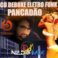 CD DEBOXE ELETRO FUNK PANCADÃO DJ NILDO MIX