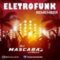 CD ELETROFUNK REMEBER 2021- DJMASCARA