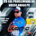 CD GOL PROBLEMINHA DO PC FUNK PROIBIDÃO DJ JUNINHO ARREBENTA 2021