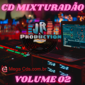 CD Mixturadão volume- 02 BY JR PRODUCTIONS