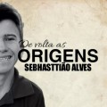 CD SEBHASTTIÃO ALVES - DE VOLTA ÀS ORIGENS (2019)