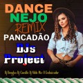 DANCENEJO Remix Pancadão DJs Project Sertanejo Remix
