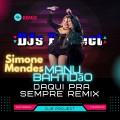 Daqui Pra Sempre Remix  (part. Simone Mendes) - Manu Bahtidão  Funk Remix