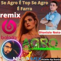 Dionisio Neto  Se Agro É Top Se Agro É Farra remix so as top Dj Nildo Mix