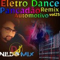 Eletro Dance Pancadão Automotivo 2022 Remix Dj Nildo Mix vol25
