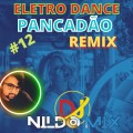 ELETRO DANCE PANCADÃO REMIX DJ NILDO MIX #12