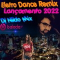 Eletro Dance Remix Dj Nildo Mix Lançamento 2022