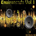 Equipancada Vol 1 Esp De Pancada DJ Dudu SC