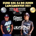 GOL G4 DO JUNIN FUNK DJ JUNINHO ARREBENTA GILMAR OLIVEIRA 2023