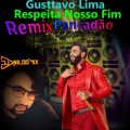 Gusttavo Lima Respeita Nosso Fim Remix Pancadão  Dj Nildo Mix