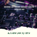 HOUSE OF NIGHT RADIO SHOW EP 447 MIXADO POR DJ TECH
