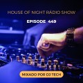 HOUSE OF NIGHT RADIO SHOW EP 449 MIXADO POR DJ TECH